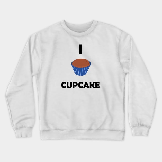 Funny design saying I Cupcake, Bakery, cute delicious cupcake Crewneck Sweatshirt by Allesbouad